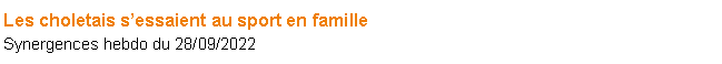 Zone de Texte: Les choletais sessaient au sport en familleSynergences hebdo du 28/09/2022