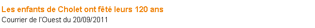 Zone de Texte: Les enfants de Cholet ont ft leurs 120 ansCourrier de lOuest du 20/09/2011